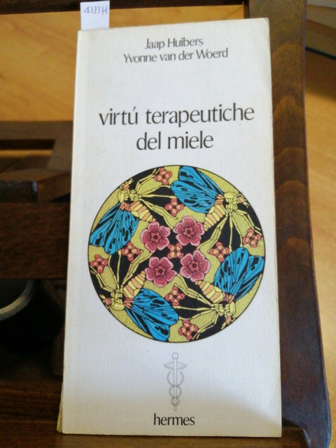 VIRTU' TERAPEUTICHE DEL MIELE - J. HUIBERS-Y. VAN DER WOERD 1981 HERMES (4