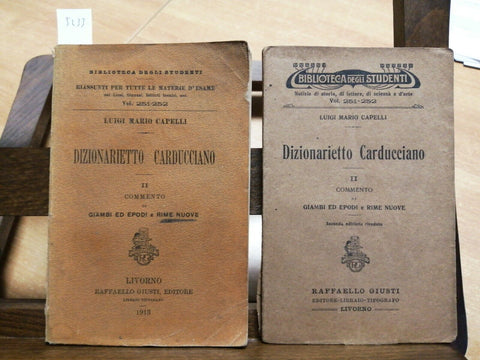 LUIGI M. CAPELLI - DIZIONARIETTO CARDUCCIANO 2 VOLUMI 1913 - 1918 GIUSTI (5
