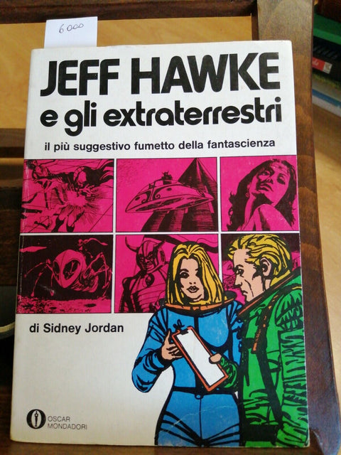 JEFF HAWKE E GLI EXTRATERRESTRI - SIDNEY JORDAN 1976 OSCAR MONDADORI (6000