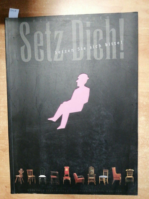 SETZ DICH! SETZEN SIE SICH BITTE! HELMUT BAUER 2000 CATALOGO SEDIE(3973A