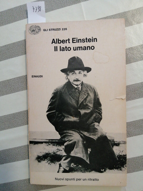 Albert Einstein - IL LATO UMANO Nuovi spunti per un ritratto 1982 EINAUDI (