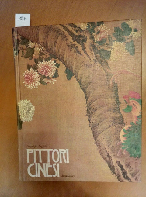 PITTORI CINESI - GIUSEPPE ARGENTIERI 1967 MONDADORI (1969)