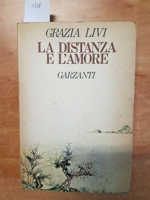 GRAZIA LIVI - LA DISTANZA E L'AMORE 1978 GARZANTI NARRATORI MODERNI 1ED.