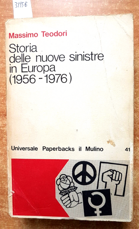 Storia delle nuove sinistre in Europa 1956-76 Massimo Teodori - IL MULINO(3