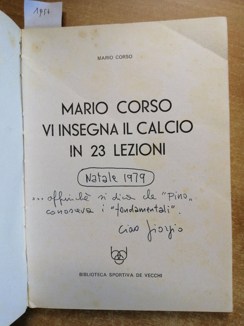 MARIO CORSO - VI INSEGNA IL CALCIO IN 23 LEZIONI 1964 DE VECCHI illustrato