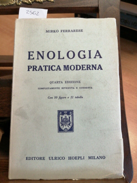 MIRKO FERRARESE - ENOLOGIA PRATICA MODERNA 1958 MANUALI HOEPLI (2562)