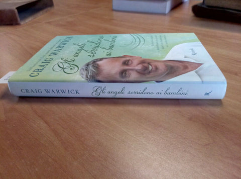 GLI ANGELI SORRIDONO AI BAMBINI CRAIG WARWICK 2014 RIZZOLI 1 ED. (926