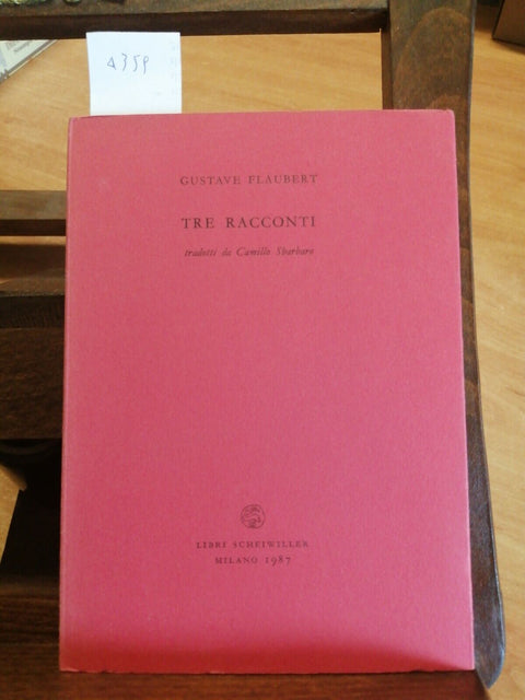 GUSTAVE FLAUBERT - TRE RACCONTI - SCHEIWILLER 1987 TIR.LIM.NUM. 267/1500 (4