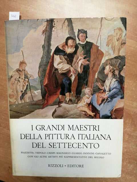 I GRANDI MAESTRI DELLA PITTURA ITALIANA DEL SETTECENTO 1963 RIZZOLI (5469