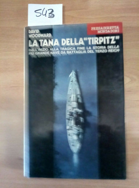 LA TANA DELLA TIRPITZ STORIA DELLA NAVE DEL TERZO REICH 1972 MONDADORI - 543