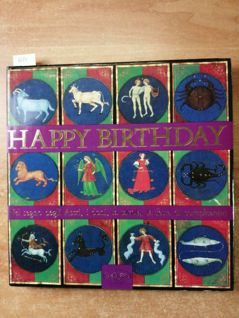 HAPPY BIRTHDAY: NEL SEGNO DEGLI ASTRI, LA TAVOLA 1990 IDEALIBRI - SIGILLATO