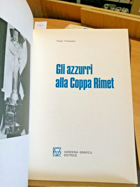 GLI AZZURRI ALLA COPPA RIMET 1970 PAOLO PROSERPIO - VARESINA - RIVA MAZZOLA