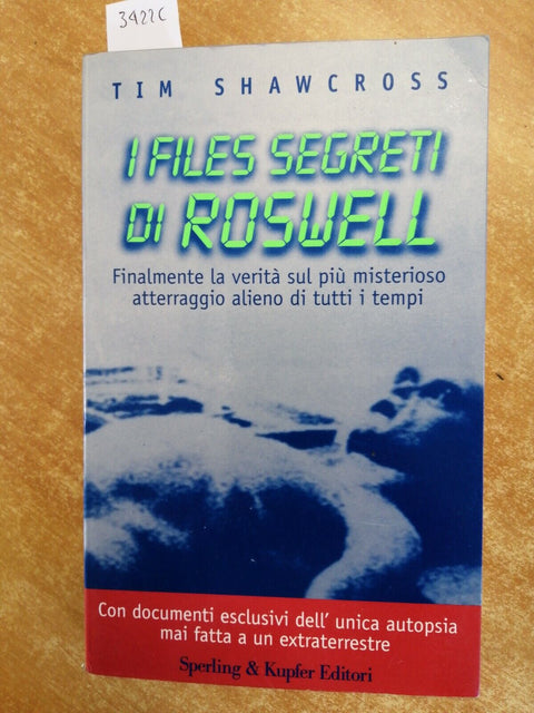 I FILES SEGRETI DI ROSWELL - Tim Shawcross 1998 Sperling & Kupfer - UFO