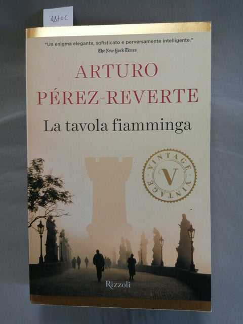 ARTURO PEREZ-REVERTE - LA TAVOLA FIAMMINGA - 2013 - Rizzoli Vintage - (4870