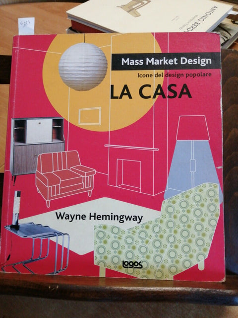 La casa - Mass Market Design - Wayne Hemingway - 2003 - Logos - (6387)