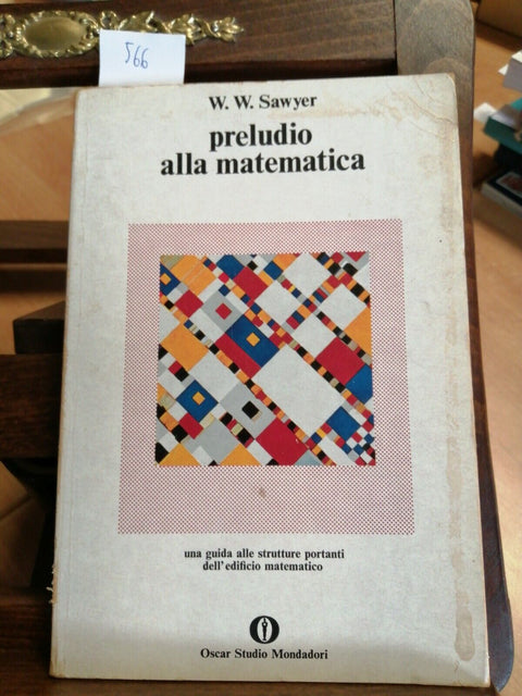 W. W. SAWYER - PRELUDIO ALLA MATEMATICA 1977 - 1ED. OSCAR STUDIO MONDADORI