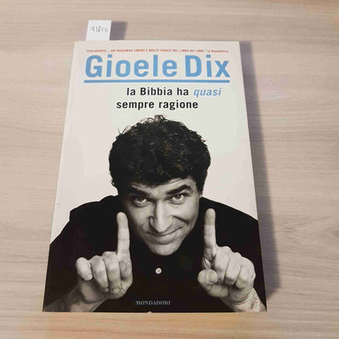 LA BIBBIA HA QUASI SEMPRE RAGIONE - GIOELE DIX - MONDADORI - 2003