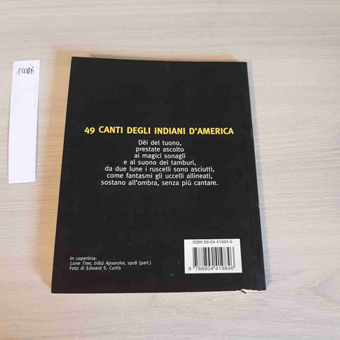 49 CANTI DEGLI INDIANI D'AMERICA - I MITI POESIA - MONDADORI - 1997