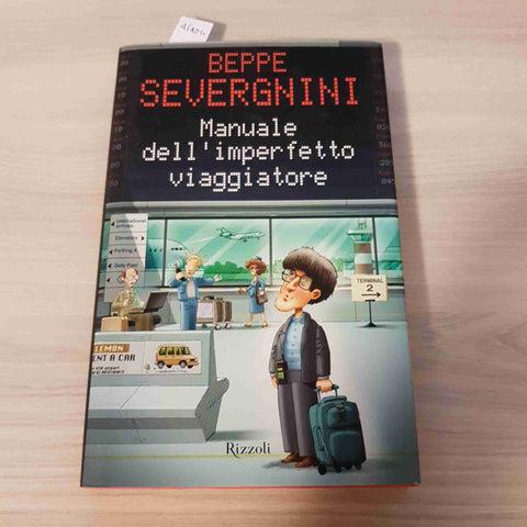 MANUALE DELL'IMPERFETTO VIAGGIATORE - BEPPE SEVERGNINI - RIZZOLI - 2000