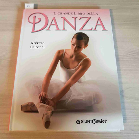 IL GRANDE LIBRO DELLA DANZA - ROBERTO BAIOCCHI - GIUNTI - 2006