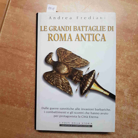 LE GRANDI BATTAGLIE DI ROMA ANTICA Andrea frediani 2003 NEWTON COMPTON