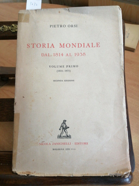 PIETRO ORSI - STORIA MONDIALE DAL 1814 AL 1938 VOL.1(1814-1871)ZANICH