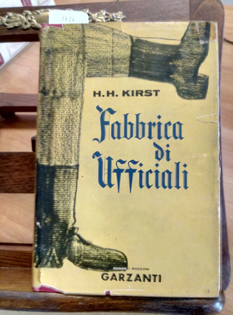 FABBRICA DI UFFICIALI - H.H. KIRST - GARZANTI - 1961 - 1 EDIZIONE (1726