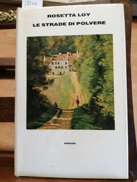 ROSETTA LOY - LE STRADE DI POLVERE - 1ED. - EINAUDI - 1987 - RILEGATO - (3