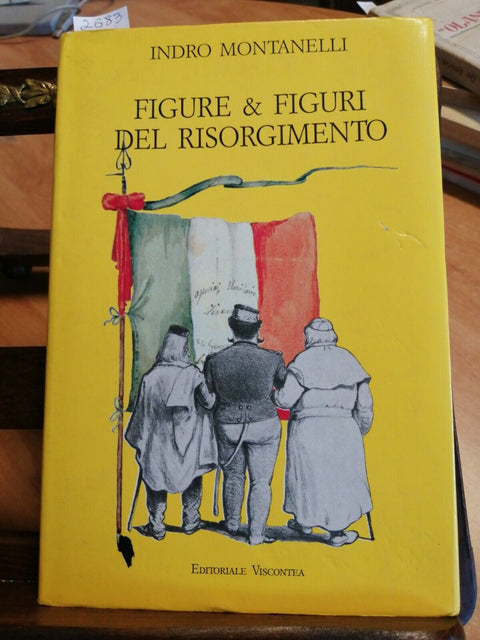 INDRO MONTANELLI - FIGURE & FIGURI DEL RISORGIMENTO 1987 VISCONTEA (268