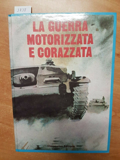 LA GUERRA MOTORIZZATA E CORAZZATA - CIARRAPICO - 1981 - CARRO ARMATO - (383