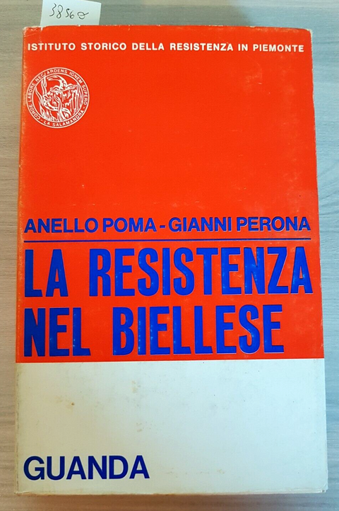 LA RESISTENZA NEL BIELLESE - POMA, PERONA - GUANDA - 1972 Biella Piemonte (