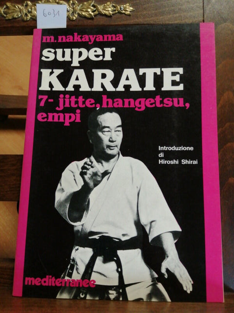 M. NAKAYAMA - SUPER KARATE 7 JITTE, HANGETSU, EMPI - MEDITERRANEE 1987 (603