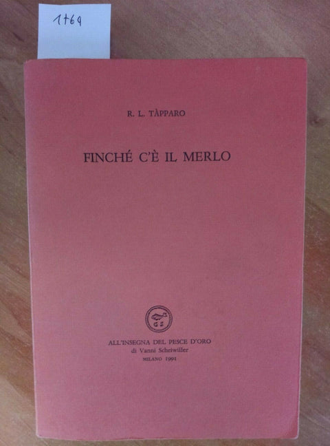 TAPPARO FINCHE' C'E' IL MERLO 1991 INSEGNA PESCE ORO(1764) NUM.556/