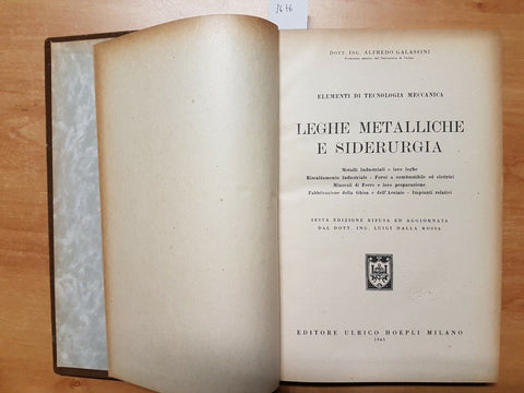 ALFREDO GALASSINI - LEGHE METALLICHE E SIDERURGIA - HOEPLI - 1945 METALLI (