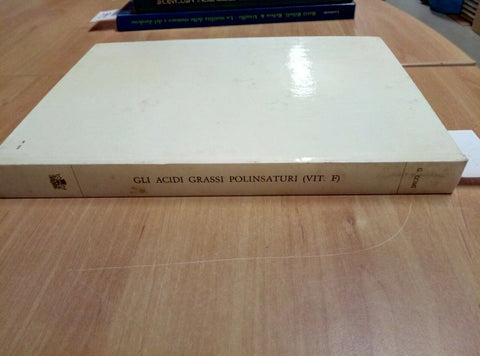 GLI ACIDI GRASSI POLINSATURI IN FISIOPATOLOGIA E IN TERAPIA 1971 VIT. F COMI 714