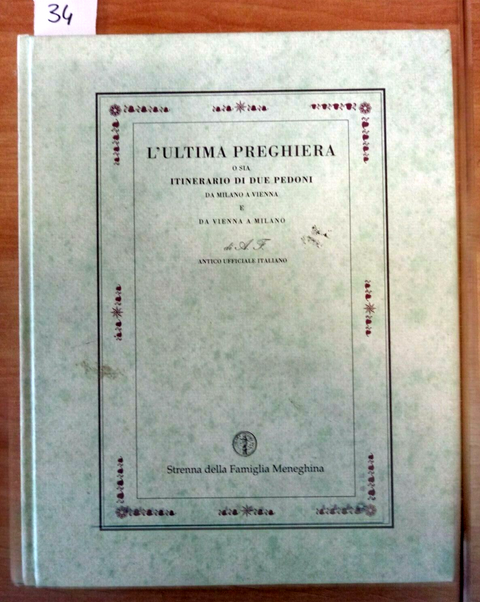 L'ULTIMA PREGHIERA O SIA ITINERARIO DI DUE PEDONI DI MILANO A VIENNA 1993 -