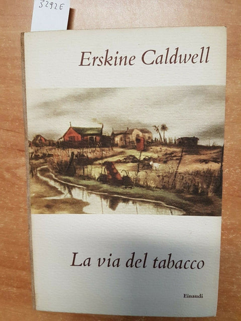 ERSKINE CALDWELL - LA VIA DEL TABACCO - EINAUDI - 1953 - 1 ED. - (3292E