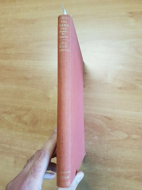 L.T.C. ROLT - THE THAMES FROM MOUTH TO SOURCE 1951 BATSFORD LTD - 1ED. - (