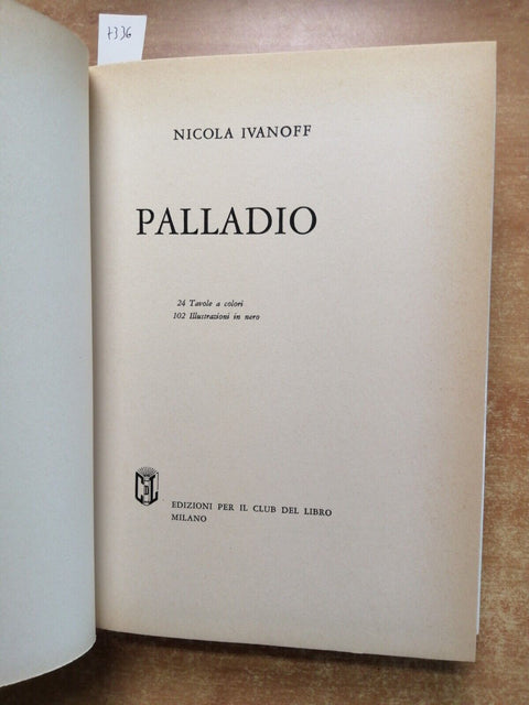 Nicola Ivanoff - PALLADIO biografia illustrata 1967 Edizioni Club del Libro