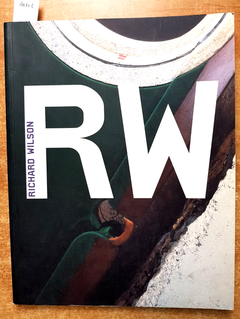 RW RICHARD WILSON - Simon Morrissey - Tate Publishing - 2005 - (4670C)