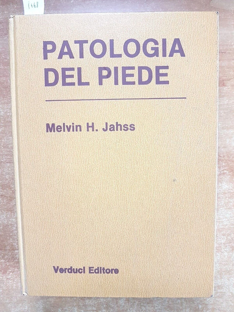 PATOLOGIA DEL PIEDE vol. 1 - Melvin Jahss 1983 VERDUCI EDITORE illustrato (