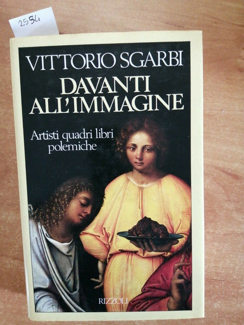 VITTORIO SGARBI - DAVANTI ALL'IMMAGINE 1ED. RIZZOLI 1989 ARTISTI QUADRI (