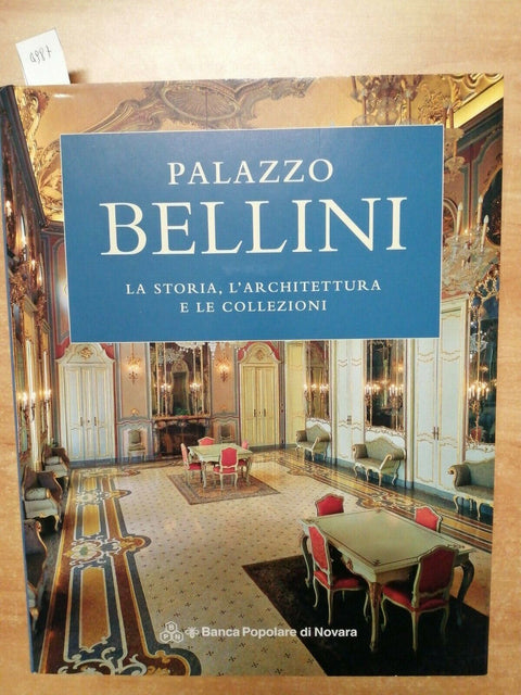 PALAZZO BELLINI. LA STORIA, L'ARCHITETTURA E LE COLLEZIONI 2006 NOVARA (49