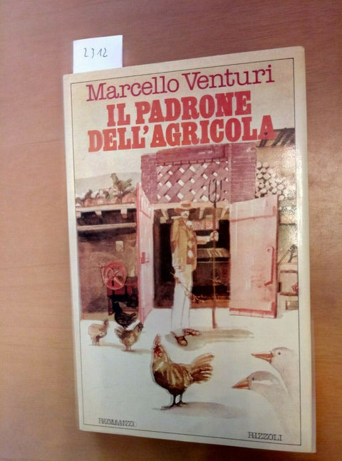 MARCELLO VENTURI - IL PADRONE DELL'AGRICOLA 1979 RIZZOLI 1 ED. (2312