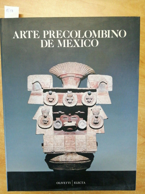 ARTE PRECOLOMBINO DE MEXICO - CARRIERI - OLIVETTI / ELECTA 1990 CATALOGO (4