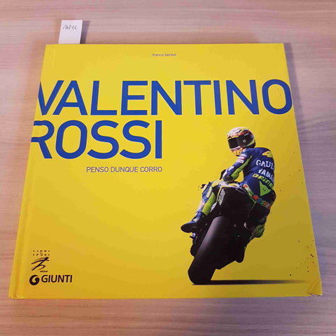 VALENTINO ROSSI - PENSO DUNQUE CORRO - BERTINI - GIUNTI - 2004