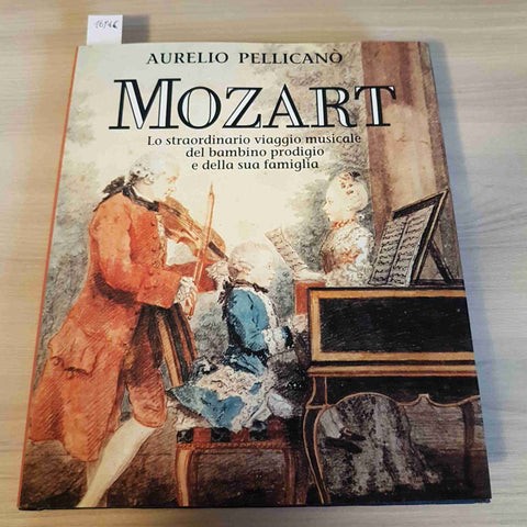 MOZART biografia AURELIO PELLICANO' - CDE - 1991 vienna salisburgo versailles