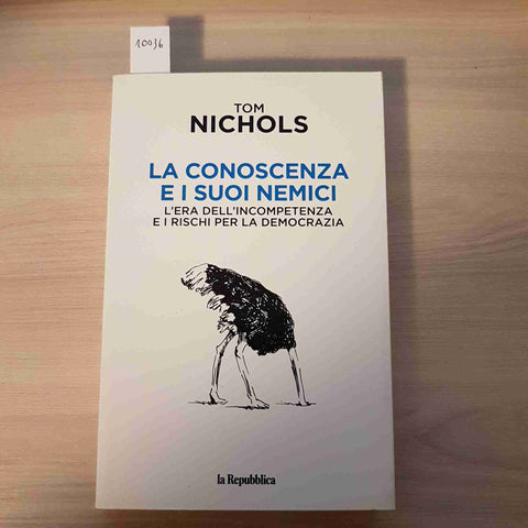 LA CONOSCENZA E I SUOI NEMICI - TOM NICHOLS - LA REPUBBLICA - 2019