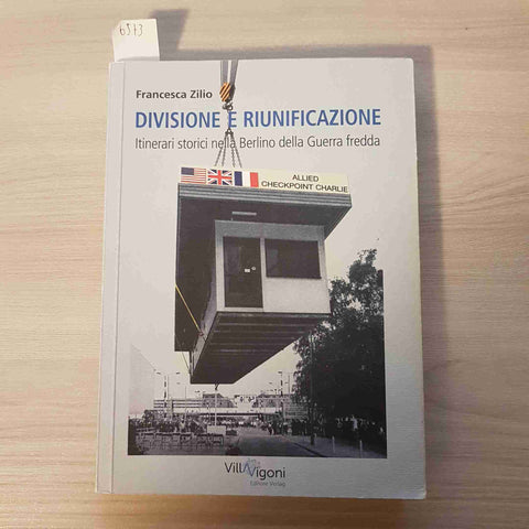 DIVISIONE E RIUNIFICAZIONE Berlino Guerra fredda - FEDERICA ZILIO 2020 VERLAG