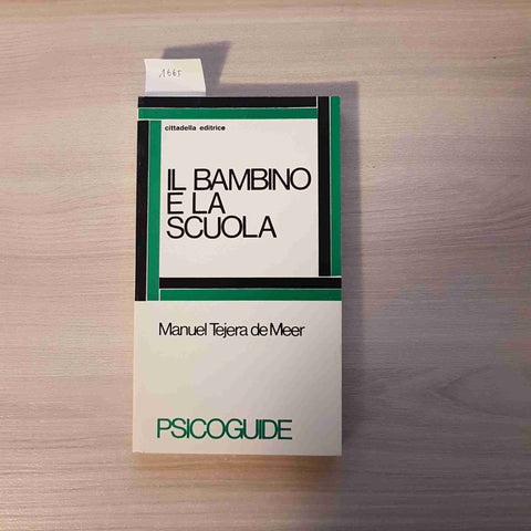 IL BAMBINO E LA SCUOLA - MANUEL TEJERA DE MEER - CITTADELLA - 1981